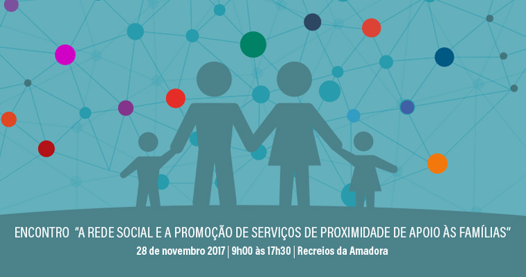 A Rede Social e a Promoção de Serviços de Proximidade de Apoio às Famílias | 28 nov