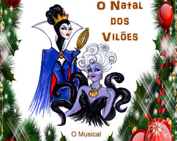 16 e 17 dez | O Natal dos Vilões | Teatro Musical Infantil