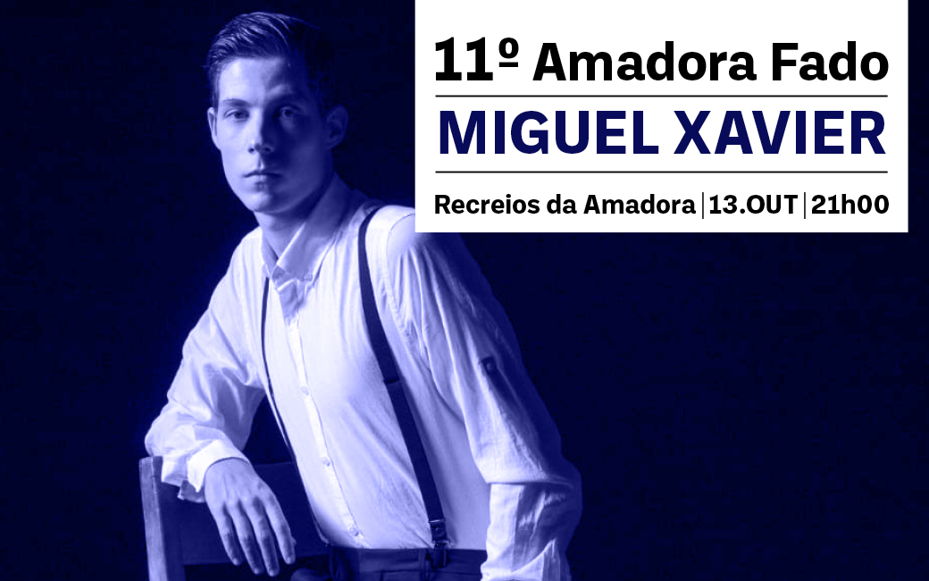 Miguel Xavier | 13 outubro (sexta-feira) | 21h00 | Recreios da Amadora