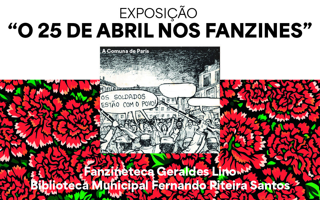 18 abril a 16 maio | Exposição “O 25 de Abril nos fanzines” | Biblioteca