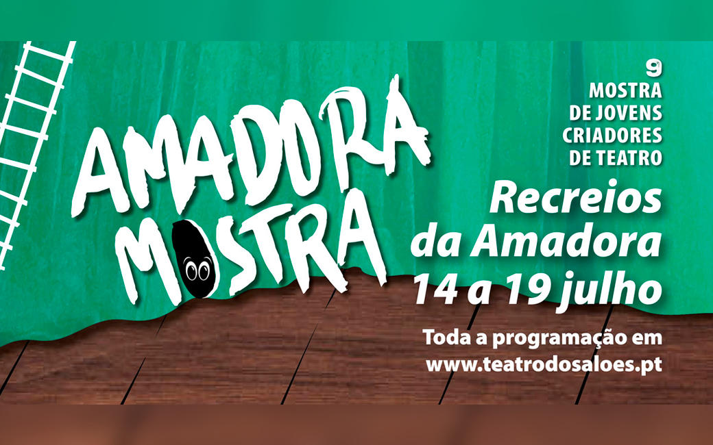14 a 19 julho | 9º Amadora Mostra - Mostra de jovens criadores de Teatro