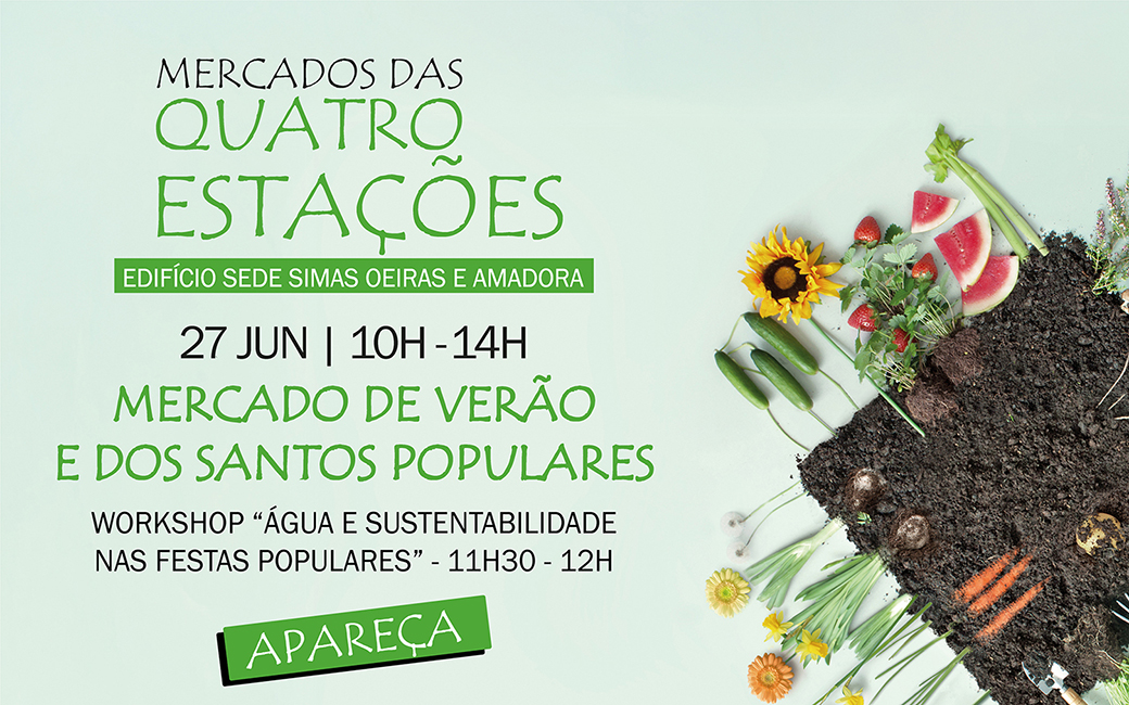 27 junho | SIMAS promove Mercados das Quatro Estações - Mercado de Verão e dos Santos Populares  